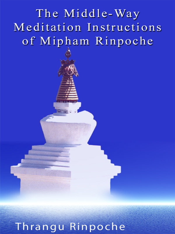 (image for) Middle-Way Meditation Instructions of Mipham Rinpoche (book)